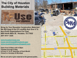 The City of Houston  Building Materials  Bring Us Your Reusable Construction Materials! We Will Keep It Out Of Landfills And Give It To Non-Profit.