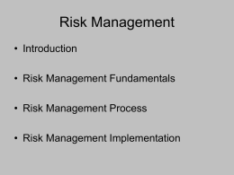 Risk Management • Introduction • Risk Management Fundamentals • Risk Management Process • Risk Management Implementation.