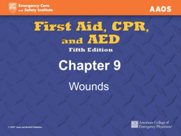 Chapter 9 Wounds Open Wounds • A break in the skin’s surface resulting in external bleeding • May allow bacteria to enter the body, causing.