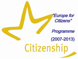 “Europe for Citizens” Programme (2007-2013) Structure of the programme: four actions 1. 2. 3. 4.  Active Citizens for Europe Active Civil Society in Europe Together for Europe Active European Remembrance.