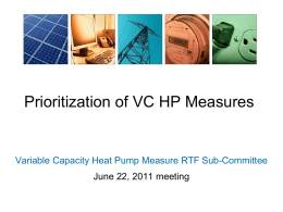 Prioritization of VC HP Measures  Variable Capacity Heat Pump Measure RTF Sub-Committee June 22, 2011 meeting.
