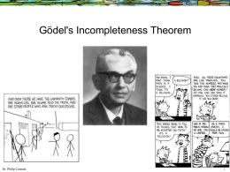 Gödel's Incompleteness Theorem  Dr. Philip Cannata Gödel's Incompleteness Theorems – see Delong pages, 165 - 180 Gödel showed that any system rich.