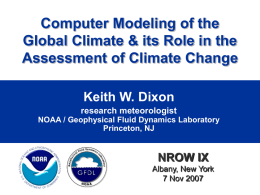 Computer Modeling of the Global Climate & its Role in the Assessment of Climate Change Keith W.