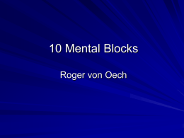 10 Mental Blocks Roger von Oech Ten Mental Locks 1. The right answer  2.