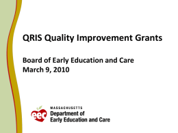 QRIS Quality Improvement Grants Board of Early Education and Care March 9, 2010
