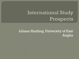Liliana Harding, University of East Anglia   To establish the driving force behind international student mobility on the basis of a case study of.