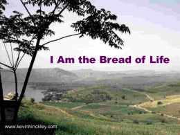 I Am the Bread of Life  www.kevinhinckley.com Out of the mouth of… While singing the song, "I Belong to the Church of.