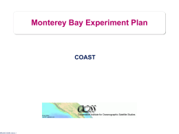 NRL09/21/2004_Davis.1  Monterey Bay Experiment Plan  COAST Monterey Experiment to Collect Simulated HES-CW data • There are no existing data sets that include all the.