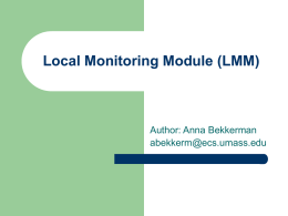 Local Monitoring Module (LMM)  Author: Anna Bekkerman abekkerm@ecs.umass.edu Managing LMM’s Setup   When LMM is started the following components are created: –  LocalServer and Sender   –  DBManager  Functionality: Communicate with RAPIDS server  Sets.