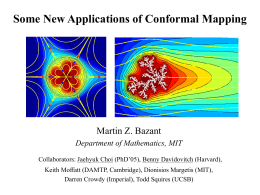 Some New Applications of Conformal Mapping  Martin Z. Bazant Department of Mathematics, MIT Collaborators: Jaehyuk Choi (PhD’05), Benny Davidovitch (Harvard), Keith Moffatt (DAMTP, Cambridge),
