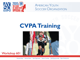 CVPA Training  Workshop 601 Introduction Every child has a right to a safe, fair, fun, family friendly, positive environment or safe haven.