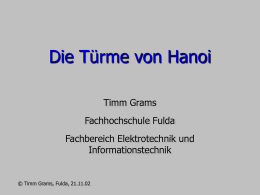 Die Türme von Hanoi Timm Grams Fachhochschule Fulda Fachbereich Elektrotechnik und Informationstechnik  © Timm Grams, Fulda, 21.11.02
