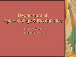 Department of Epidemiology & Biostatistics Summer 2009 Field Experience Nellie Darbinyan  Nellie Darbinyan and Wei Wang  Judy Jackson and Hamisu Salihu.