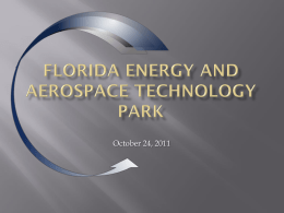 October 24, 2011 Florida Energy and Aerospace Technology Park Leesburg, Florida  A Proposed  Development Master Plan for Highest and Best Use and Jobs Creation Jay Evans, City Manager J.