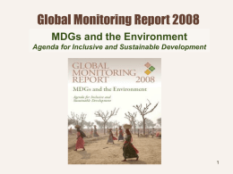 Global Monitoring Report 2008 MDGs and the Environment Agenda for Inclusive and Sustainable Development.