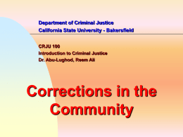 Department of Criminal Justice California State University - Bakersfield CRJU 100 Introduction to Criminal Justice Dr.