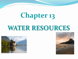 Chapter 13 WATER RESOURCES Case Study: Water Conflicts in the Middle East  •Most of the water in the middle east comes from three shared river.