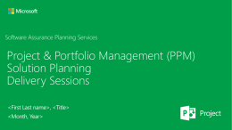 Software Assurance Planning Services  Project & Portfolio Management (PPM) Solution Planning Delivery Sessions  ,