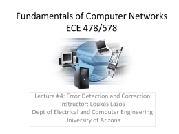 Fundamentals of Computer Networks ECE 478/578  Lecture #4: Error Detection and Correction Instructor: Loukas Lazos Dept of Electrical and Computer Engineering University of Arizona.