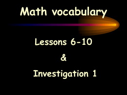 Math vocabulary Lessons 6-10 & Investigation 1 Fraction Numbers that name parts of a whole.