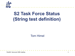 S2 Task Force Status (String test definition)  Tom Himel  19Jul06 Vancouver GDE meeting.