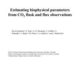 Estimating biophysical parameters from CO2 flask and flux observations  Kevin Schaefer1, P.