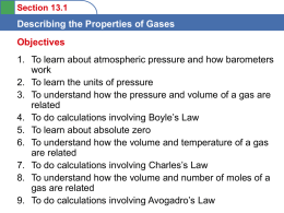 Section 13.1  Describing the Properties of Gases Objectives  1. To learn about atmospheric pressure and how barometers work 2.