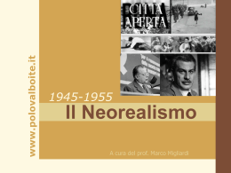 www.polovalboite.it  1945-1955  Il Neorealismo A cura del prof. Marco Migliardi www.polovalboite.it/didattica.htm  Le origini  Il termine venne usato già negli anni ’30 per definire alcuni romanzi.