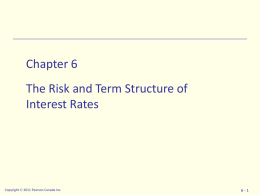 Chapter 6 The Risk and Term Structure of Interest Rates  Copyright  2011 Pearson Canada Inc.  6-1