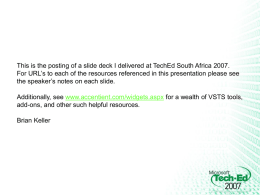 This is the posting of a slide deck I delivered at TechEd South Africa 2007. For URL’s to each of the.