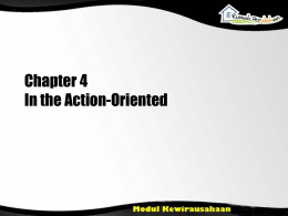 Chapter 4 In the Action-Oriented Teaching Objectives • Studying one of the characters that need to be developed as a potential entrepreneur is always.