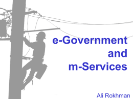 e-Government and m-Services Ali Rokhman Kecenderungan teknologi • Konvergensi berbagai media menjadi satu media  multimedia – Komputer, Handphone, PDA, Pocket PC, Tape recorder, TV, Radio 