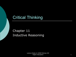 Critical Thinking Chapter 11 Inductive Reasoning  Lecture Notes © 2008 McGraw Hill Higher Education.