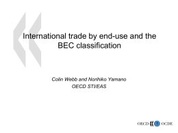 International trade by end-use and the BEC classification  Colin Webb and Norihiko Yamano OECD STI/EAS.