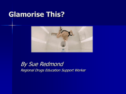 Glamorise This?  By Sue Redmond Regional Drugs Education Support Worker Cocaine Cocaine – Classy?