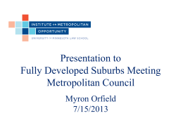 Presentation to Fully Developed Suburbs Meeting Metropolitan Council Myron Orfield 7/15/2013 Fair Housing Equity Assessment (FHEA) Opportunity Clusters.