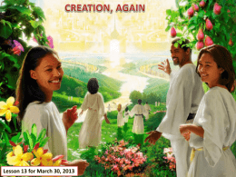 Lesson 13 for March 30, 2013 “Nevertheless we, according to His promise, look for new heavens and a new earth in.