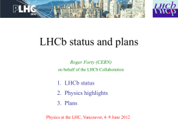 LHCb status and plans Roger Forty (CERN) on behalf of the LHCb Collaboration  1.