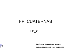 FP: CUATERNAS FP_2  Prof. José Juan Aliaga Maraver Universidad Politécnica de Madrid Cuaternas ordenadas de elementos • Cuatro elementos pertenecientes a una forma de primera.