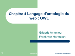 Chapitre 4 Langage d'ontologie du  web : OWL  Grigoris Antoniou Frank van Harmelen  Chapter 4  A Semantic Web Primer.