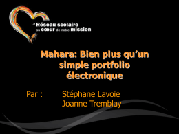 Mahara: Bien plus qu’un simple portfolio électronique Par :  Stéphane Lavoie Joanne Tremblay Plan de la présentation • Un changement de société • Une définition du portfolio •