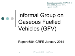 Informal document No. GRPE-68-23 (68th GRPE, January 2014, agenda item 8)  Informal Group on Gaseous Fuelled Vehicles (GFV) Report 68th GRPE January 2014  GFV report 68th GRPE  André.