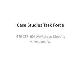 Case Studies Task Force IEEE C57-104 Workgroup Meeting Milwaukee, WI LIGHTNING STRIKE Roger’s Ratio and IEC 60599 Methods  Post Lightning  Routine  Hydrogen ( H2 )  R1 CH4/H2 IEC.