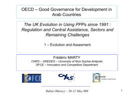 OECD – Good Governance for Development in Arab Countries The UK Evolution in Using PPPs since 1991 : Regulation and Central Assistance, Sectors.