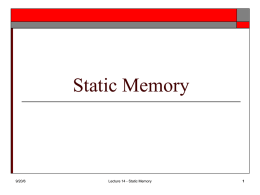 Static Memory  9/20/6  Lecture 14 - Static Memory Static Memory  9/20/6  Lecture 14 - Static Memory.
