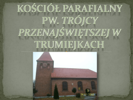  Pruskie korzenie w Trumiejkach uszanował biskup  pomezański Henryk nadając wolnym Prusom Navierowi, jego krewnym i Tulkoitemu w dniu 5 lutego 1289