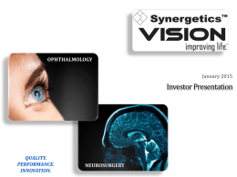 OPHTHALMOLOGY January 2015  Investor Presentation  QUALITY. PERFORMANCE. INNOVATION.  NEUROSURGERY Safe Harbor Statement Certain statements made in this presentation are forward-looking within the meaning of the Private Securities Litigation.