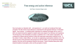 Free energy and active inference Karl Friston, University College London  How much about our interaction with – and experience of – our.
