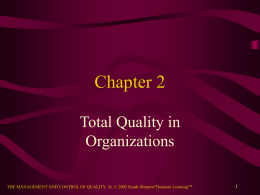 Chapter 2 Total Quality in Organizations THE MANAGEMENT AND CONTROL OF QUALITY, 5e, © 2002 South-Western/Thomson LearningTM.