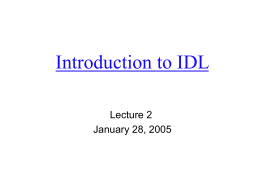 Introduction to IDL Lecture 2 January 28, 2005 Research System Inc.      http://www.rsinc.com/ IDL, programming language ENVI, image processing based on IDL.